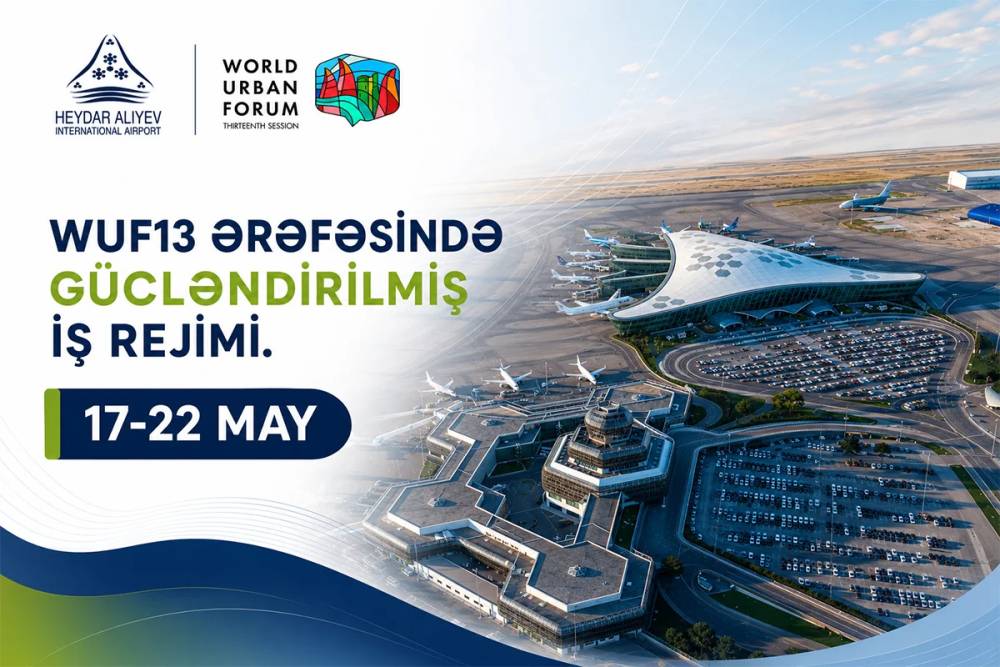Heydər Əliyev Beynəlxalq Aeroportu WUF13 dövründə gücləndirilmiş rejimdə işləyəcək